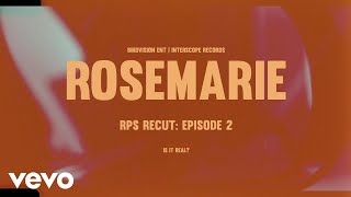Rosemarie - RPS RECUT: Episode 2 - Is It Real?