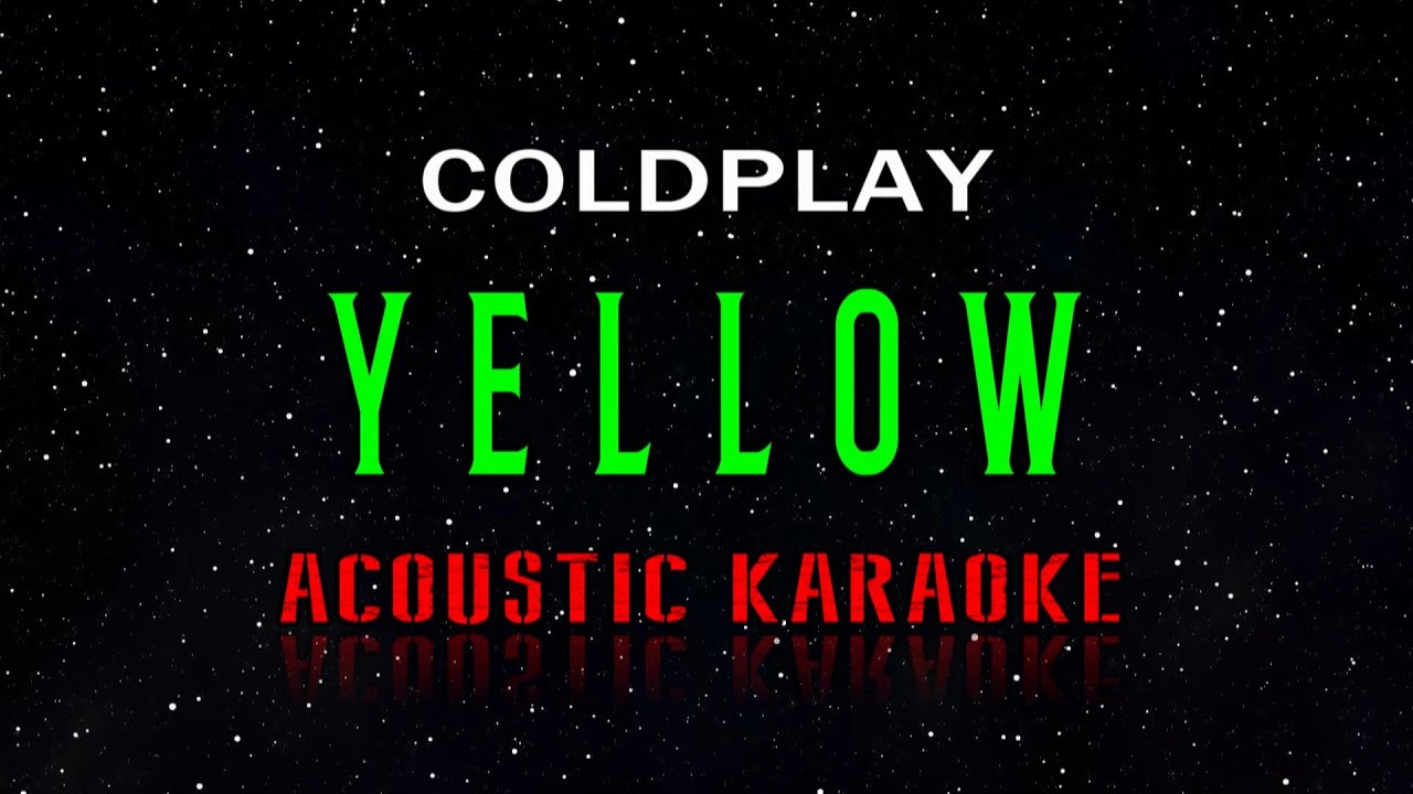 Coldplay - Yellow (Acoustic Karaoke) - YouTube