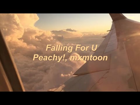 Falling For U   Peachy mxmtoon lyrics