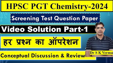 Part-1 | HPSC PGT Chemistry 2024 | Video Solution | Screening Test | KVS, NVS PGT Chemistry