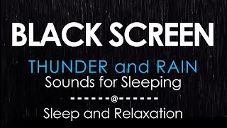 THUNDER and RAIN Sounds for Sleeping BLACK SCREEN | Sleep and Relaxation | Dark Screen Nature Sounds