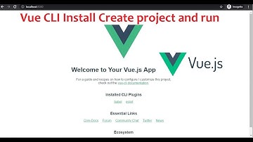 Vue CLI Install Create project and run