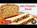 HOW TO MAKE KETO FLAX SEED BREAD - SUPER LIGHT, SOFT &amp; FLUFFY WITH LESS THAN 1 G NET CARB ONLY !