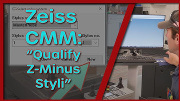 CMM Zeiss Duramax with Calypso: Stylus Qualification, Z Minus Styli (Programmer Training Lesson 3)