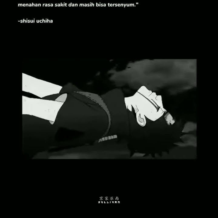 Story WA Kata Kata Anime Naruto Sedih 30 Detik || SHISUI UCHIHA