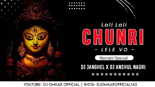 // Dj Janghel // Lali Lali Chunri Lele Vo ( Navratri_Special // Dj Janghel And Dj Anshul Nagri //