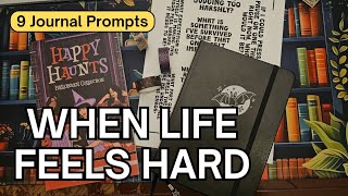 9 Journal Prompts for When Life Feels Hard | Journal With Me