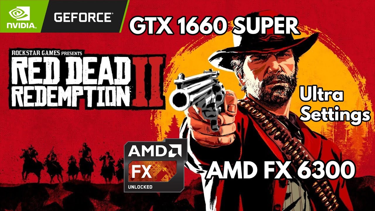 Red Dead Redemption 2 Amd FX 6300 + GTX 1660 Super Ultra Settings - YouTube