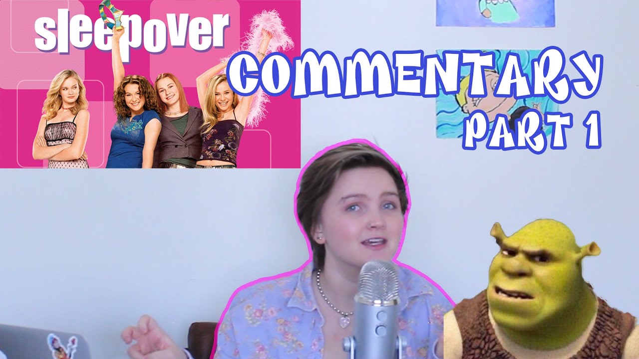 SLEEPOVER Commentary and Watch Along: Did they think we wouldn't notice?? Pt. 1