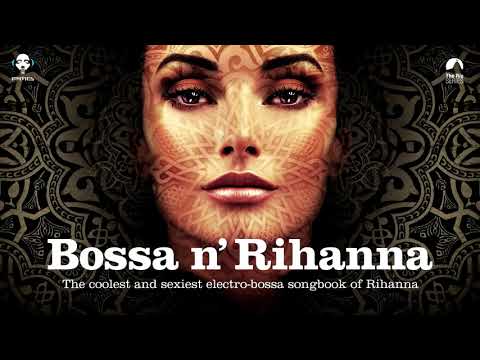 Bossa n' Rihanna - Bossa Nova Covers