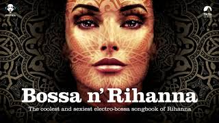 Bossa n' Rihanna  Bossa Nova Covers