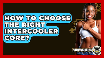 How To Choose The Right Intercooler Core? - Car Performance Pros
