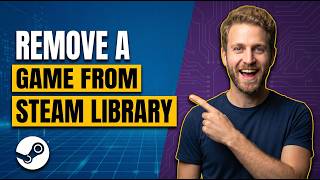 How To Remove A Game From Steam Library [Hide, Private, Or Permanently Delete]