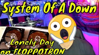 System Of A Down - Lonely Day on FLOPPOTRON REACTION!