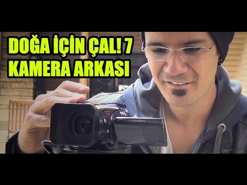 DOĞA İÇİN ÇAL 7 - KAMERA ARKASI