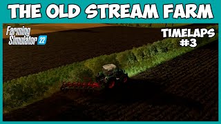 Объединил два поля в одно большое // The Old Stream Farm - Timelapse #3 // Farming Simulator 22