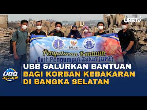 UBB Salurkan Bantuan bagi Korban Kebakaran di Bangka Selatan | UBB Update