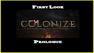 Colonize (Prologue) The King Requires Your Service - First Look!
