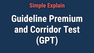 What Is the Guideline Premium and Corridor Test (GPT)?