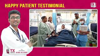 From Pain to Joy: My Journey with TX Hospitals || Dr. Naresh Kumar G.