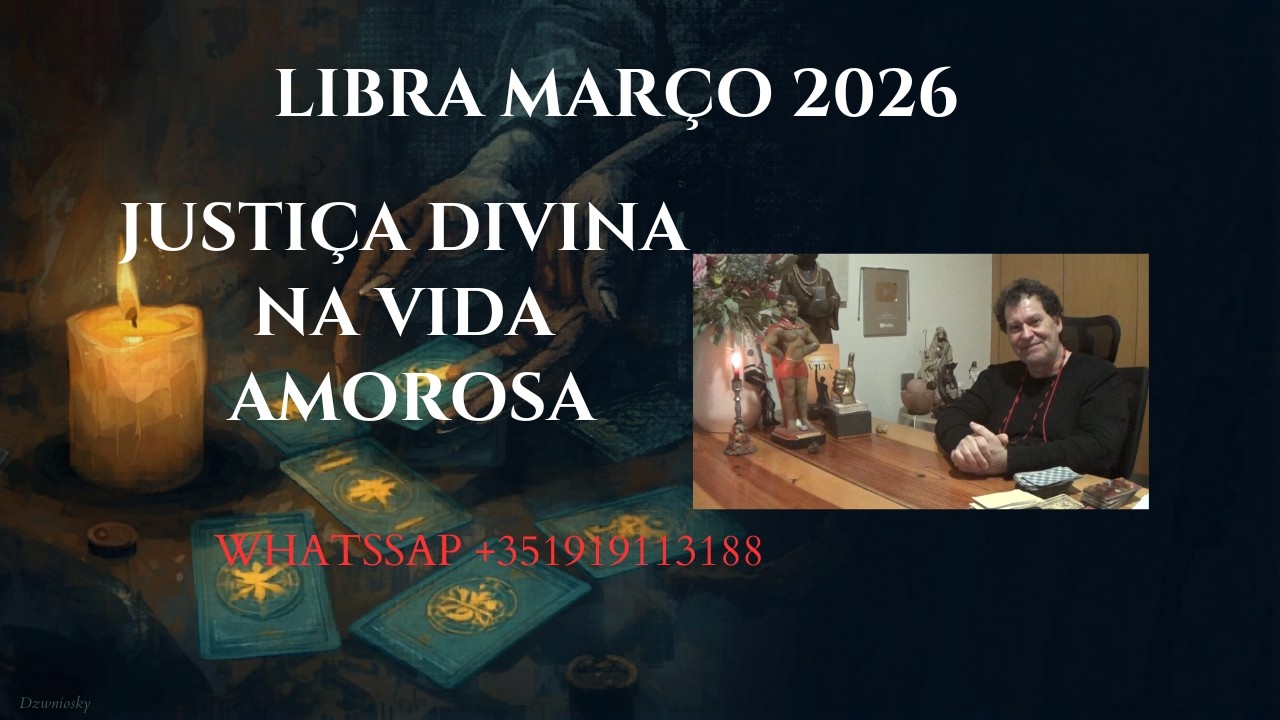 LIBRA MARÇO 2026 ♎JUSTIÇA DIVINA NA VIDA AMOROSA