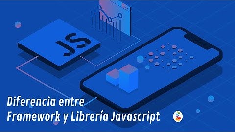 Diferencia entre Framework y Librería Javascript. Openinnova