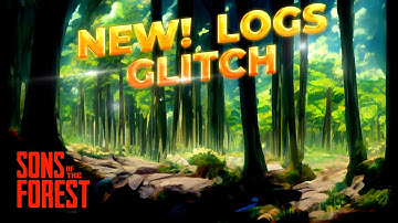 Faster! Log Glitch - Sons Of The Forest