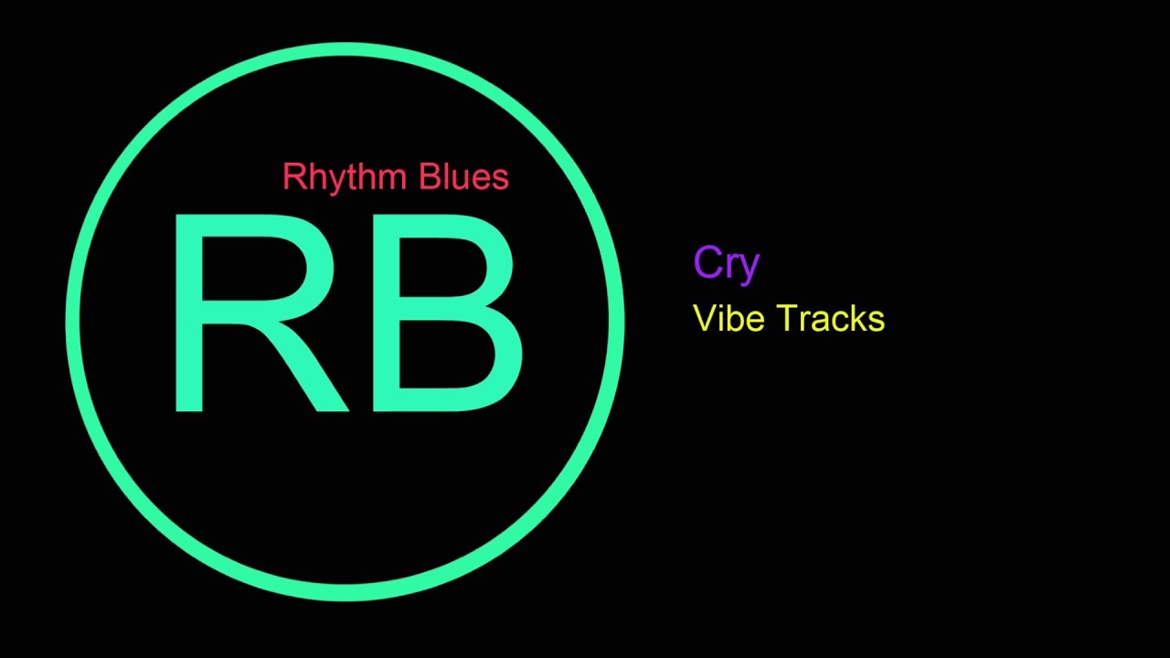 R&B (Rhythm and Blues).. Vibe tracks Cry. R&B Music. Vibe tracks