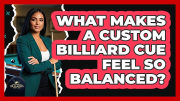 What Makes A Custom Billiard Cue Feel So Balanced? - Billiards Hustlers