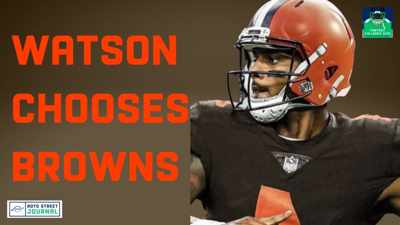 BROWNS GET DESHAUN WATSON: 2022 Fantasy Football Outlook on Watson, Nick Chubb, Amari Cooper & More