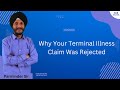 Why Your Terminal Illness Claim Was Rejected
