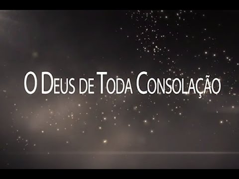 O Deus de Toda Consolação
