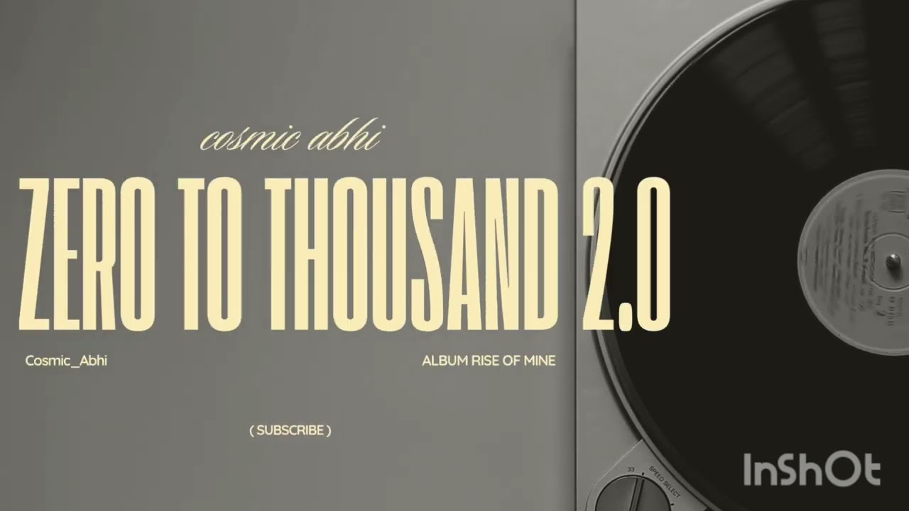 Zero to Thousand 2.0 | Cosmic Abhi | Official Music Video / CosmicAbhi , HipHop