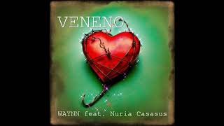 WAYNN feat Nuria Casasús- Veneno