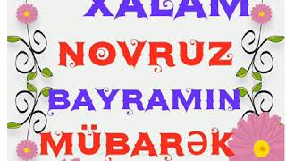 Xalam Novruz Bayramın Mübarək Olsun