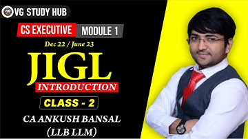 JIGL INTRODUCTION CLASS 2//CS EXECUTIVE DEC 2022/ JUNE 2023//CS ANKUSH BANSAL