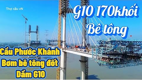 Cầu Phước Khánh bơm bê tông dốt dầm G10 thi công thần tốc 