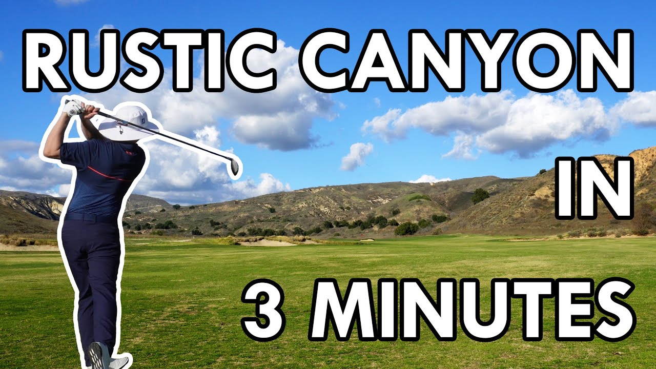 Rustic Canyon Golf Course (18 Holes in 3 Minutes) - YouTube