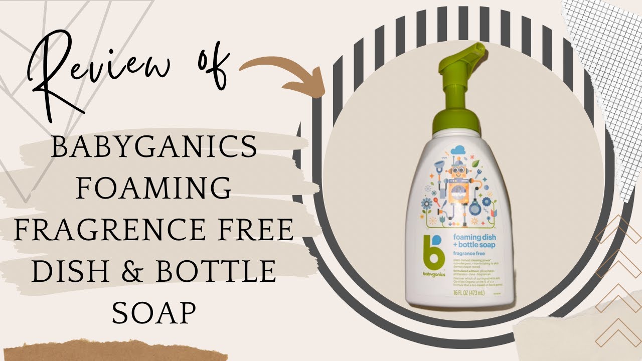 Babyganics Foaming Dish and Bottle Soap Review The Best Baby Safe
