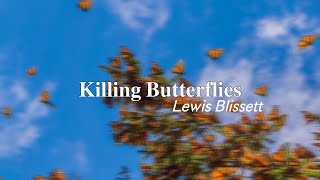 killing butterflies - Lewis Blissett | lyrics