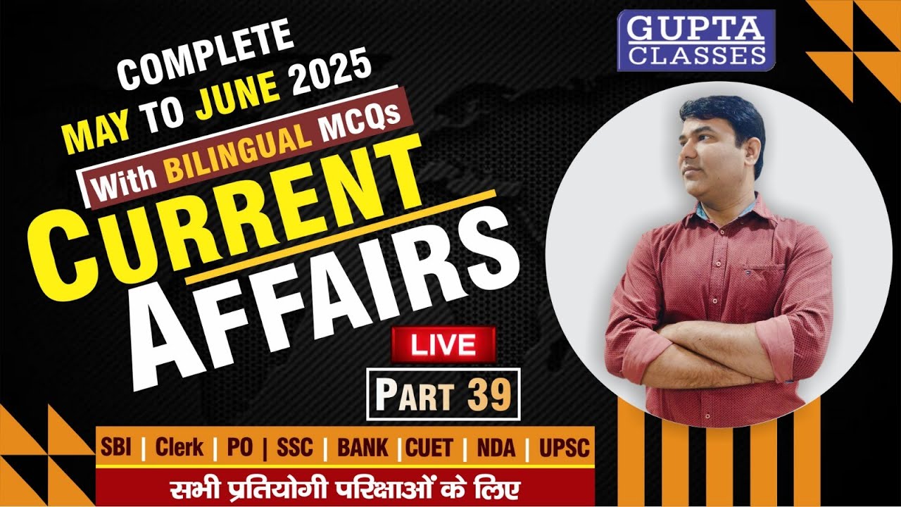 "TOP 500 Current Affairs MCQs |MAY TO JUNE 2025 | Monthly Current ...