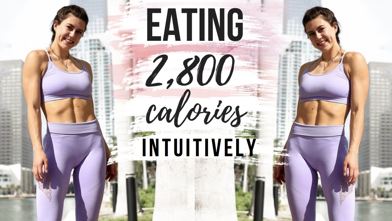 2,800 calories WHAT I EAT IN A DAY || INTUITIVE EATING fitland