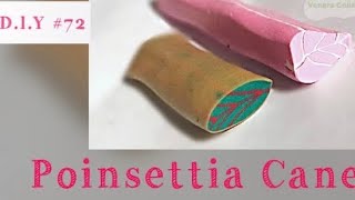 Poinsettia 🍃 Leaf  Canes | Polymer Clay Cane Making Tutorial #72
