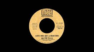 Melvin Davis - Love Bug Got A Bear Hug