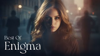 Best Of Enigma / The Very Best Of Enigma 90S Chillout Music Mix / Best Music For Soul And Relaxation
