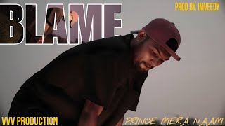 BLAME - PRINCE MERA NAAM | LOST BANTA | PROD BY @imveedy |