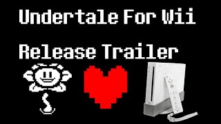 Undertale For Wii Release Trailer