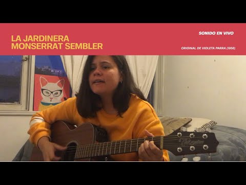 Monserrat Sembler - La Jardinera (Violeta Parra Cover)