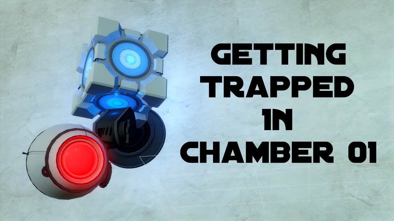 Getting Trapped In Test Chamber 01 of Portal 1 and Portal 2 - YouTube