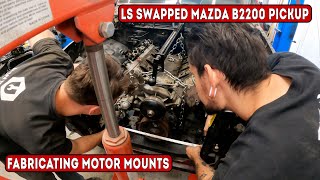 Making OneOff Motor Mounts For An LS Swapped Mazda B2200 | Trial & Error